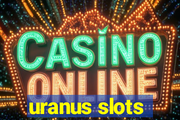 uranus slots